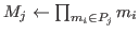 $M_j \leftarrow \prod_{m_i\in P_j} m_i$